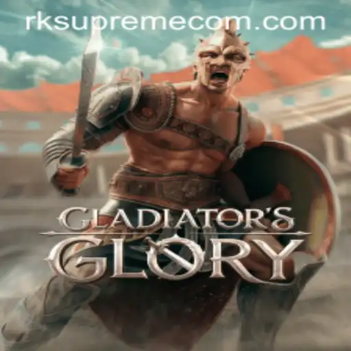 Exploring the World of GladiatorsGlory: The Rise of RK Supreme Com