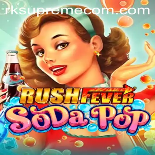 Unveiling RushFeverSodaPop: The Ultimate Gaming Experience Unmatched